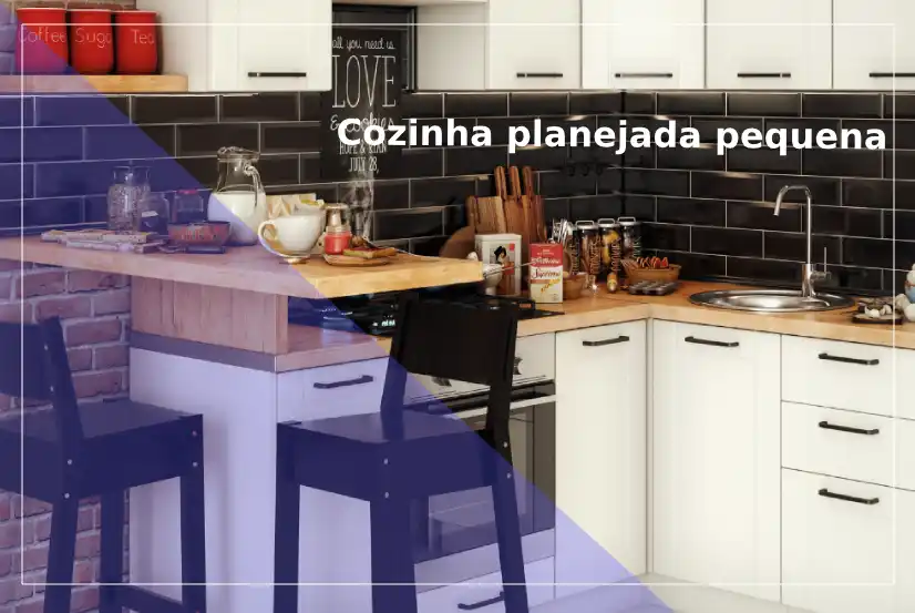 Cozinha Planejada Pequena: Espaço e Funcionalidade